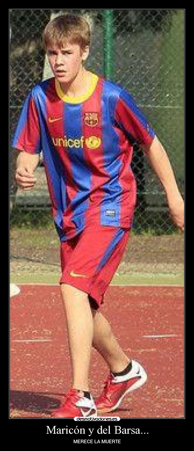 Maricón y del Barsa... -