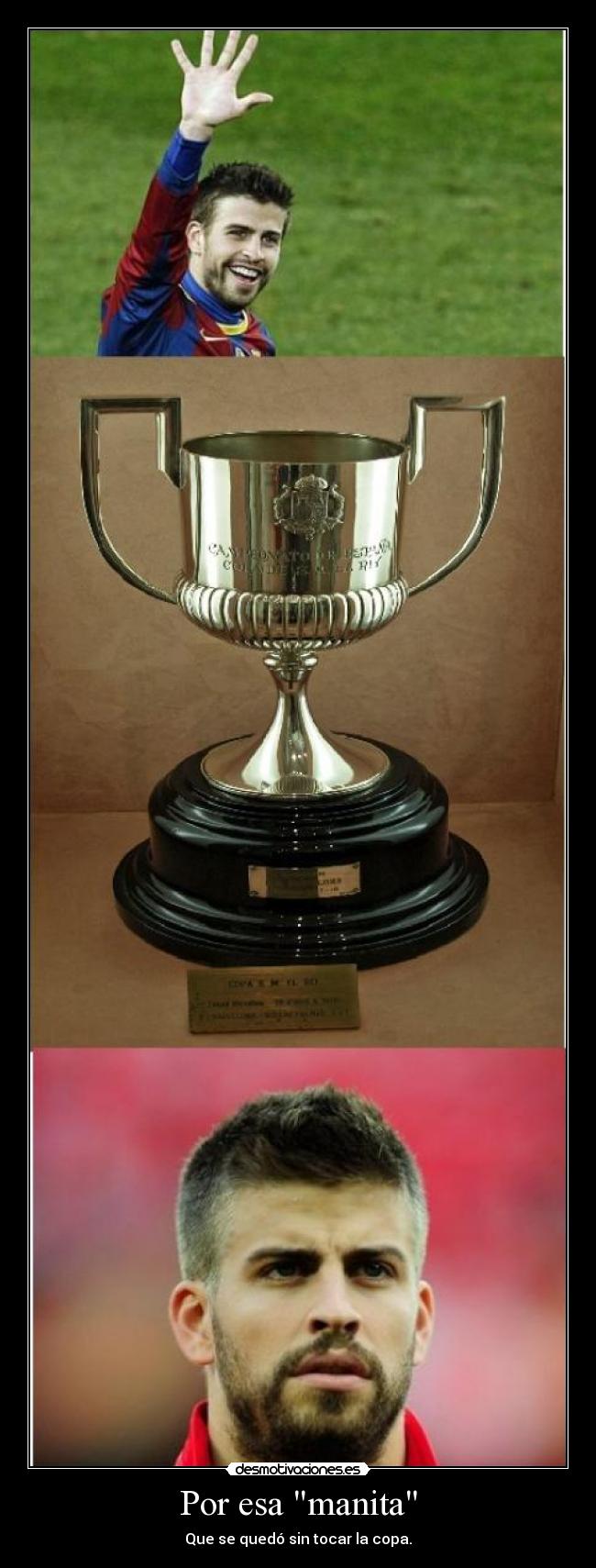 Por esa manita - Que se quedó sin tocar la copa.