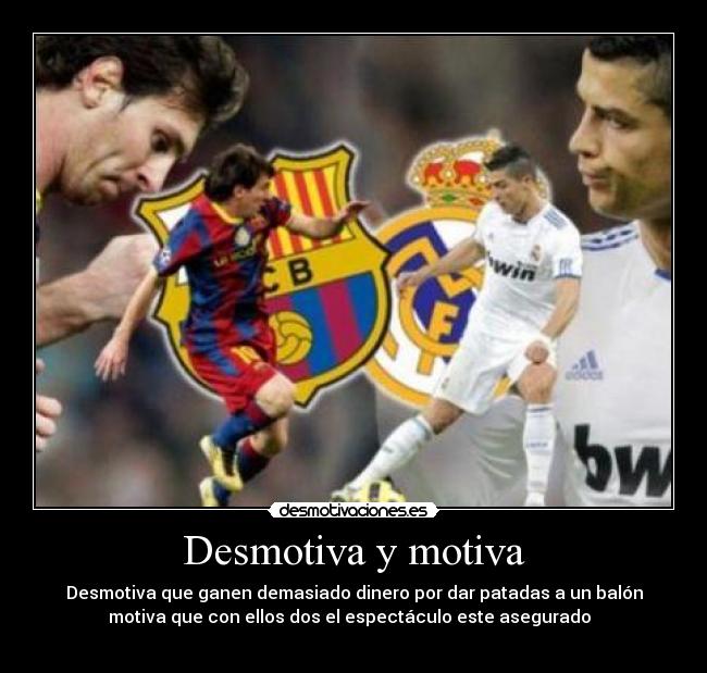 Desmotiva y motiva -