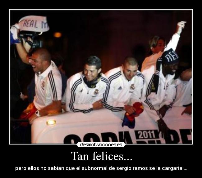 Tan felices... -
