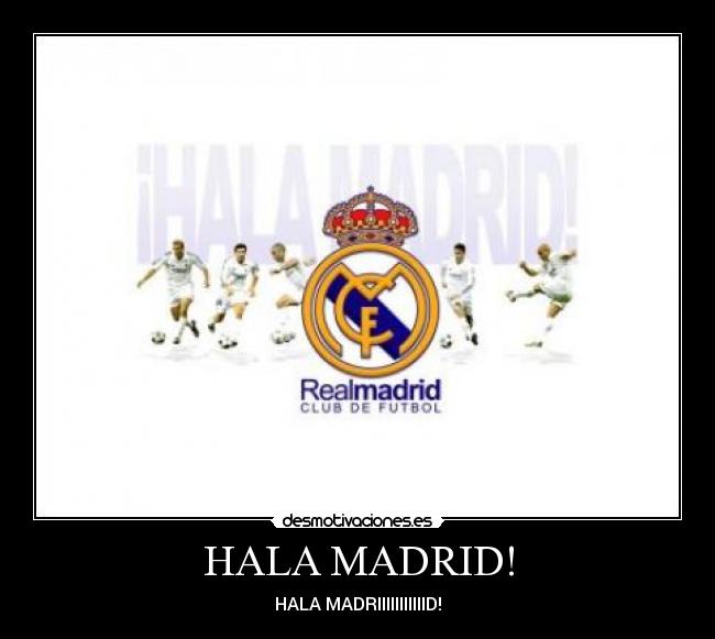 HALA MADRID! -