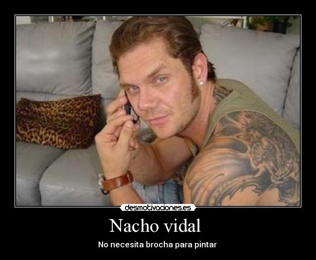 Nacho vidal -