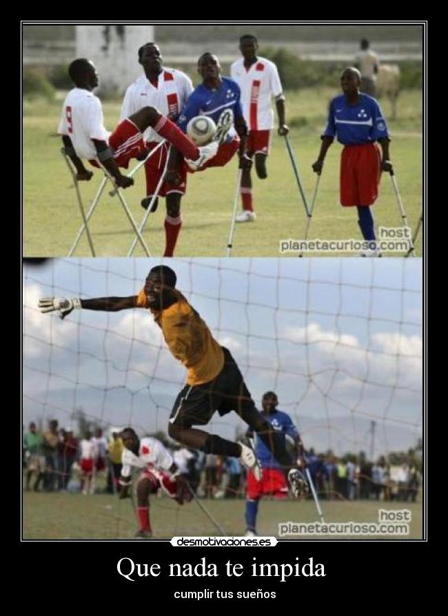 Que nada te impida  - cumplir tus sueños