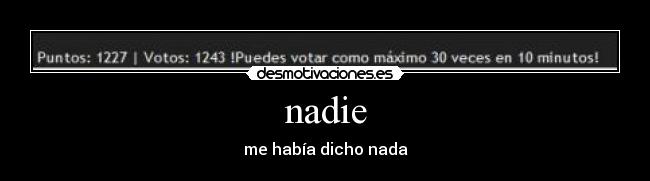 nadie - me había dicho nada