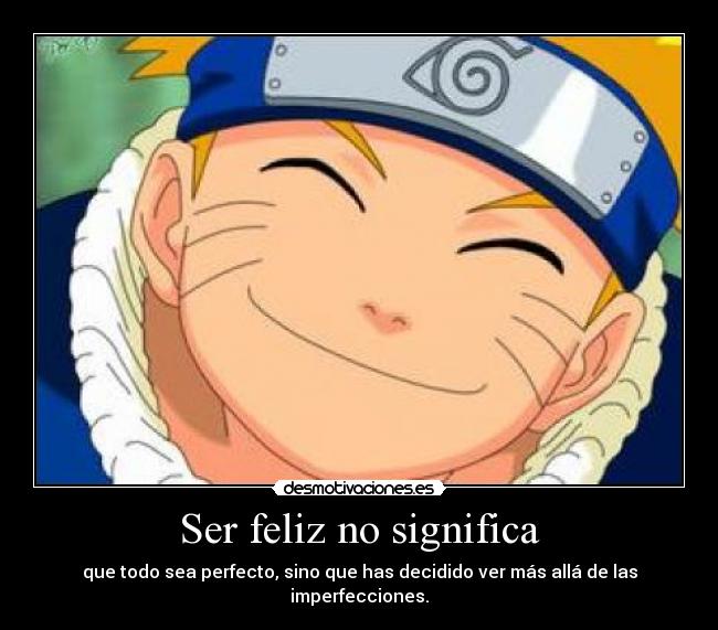 Ser feliz no significa -