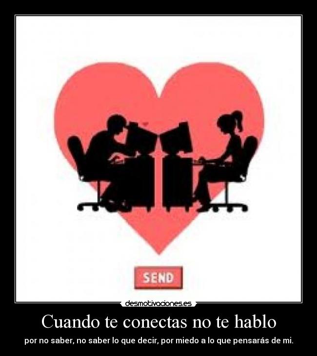 Cuando te conectas no te hablo - 