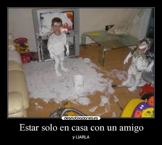 Estar solo en casa con un amigo -