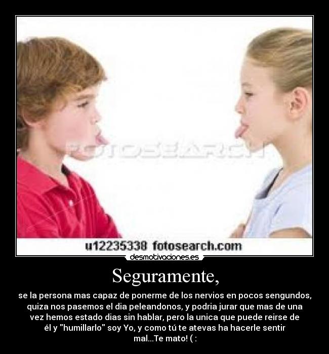 Seguramente, - 