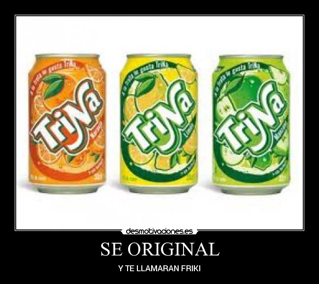 SE ORIGINAL - Y TE LLAMARAN FRIKI