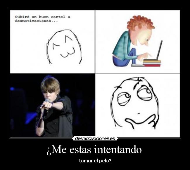 ¿Me estas intentando  - 