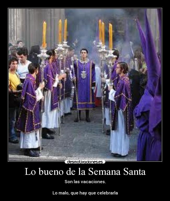 Lo bueno de la Semana Santa -
