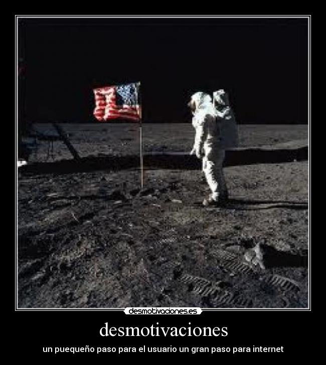 desmotivaciones - un puequeño paso para el usuario un gran paso para internet