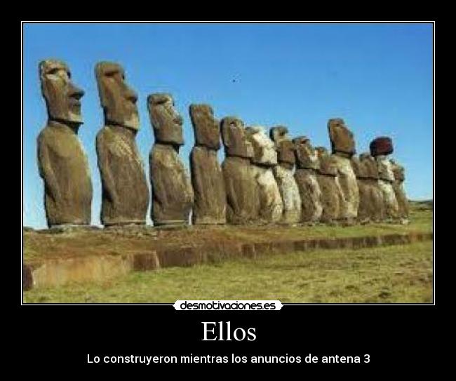 Ellos - Lo construyeron mientras los anuncios de antena 3