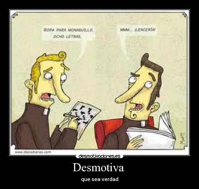 Desmotiva - que sea verdad