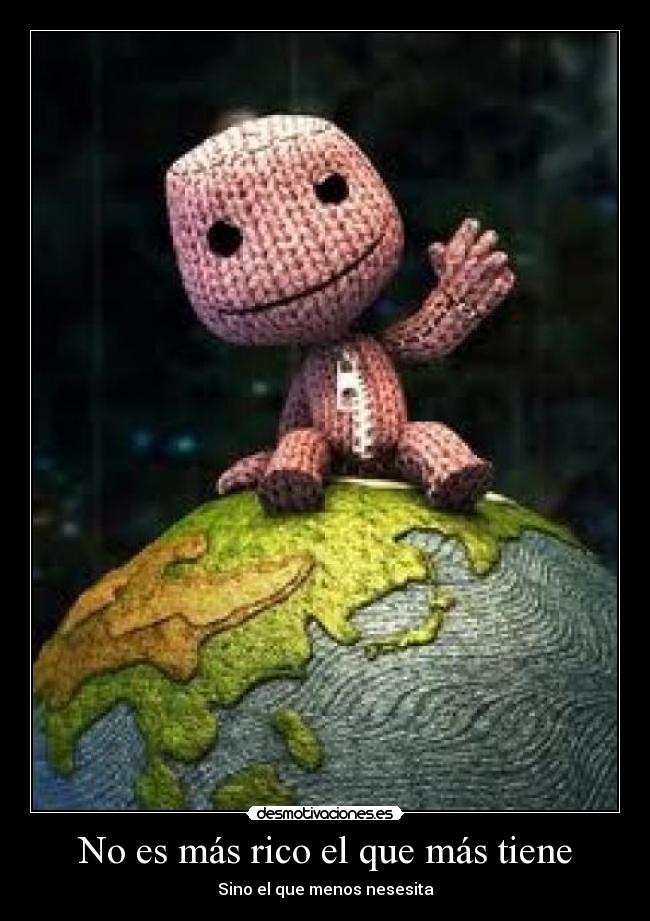 No es más rico el que más tiene -