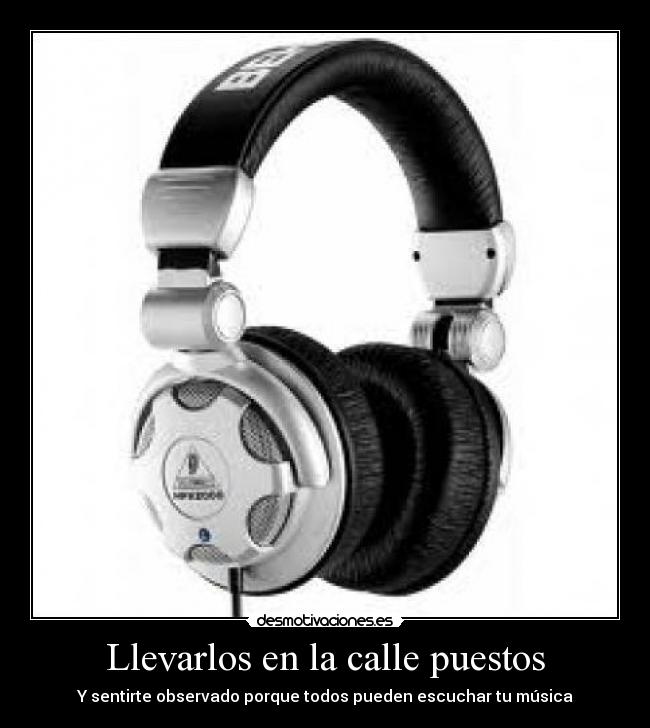 Llevarlos en la calle puestos -