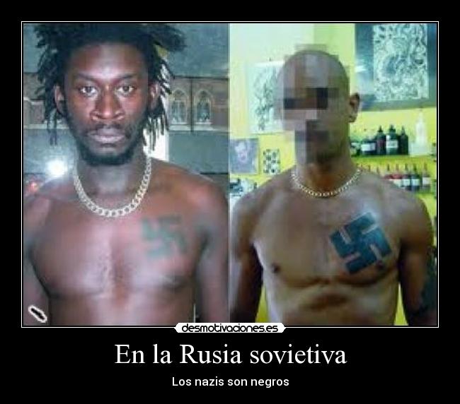 En la Rusia sovietiva - Los nazis son negros