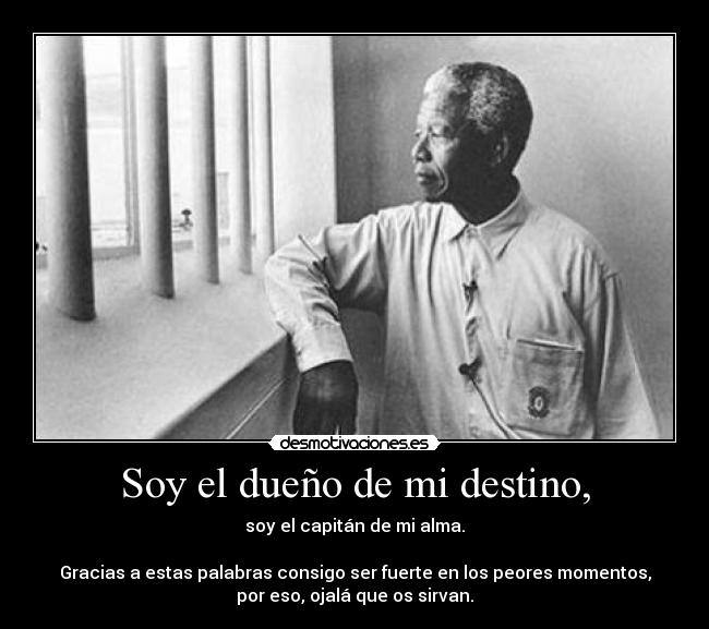 Soy el dueño de mi destino, - 