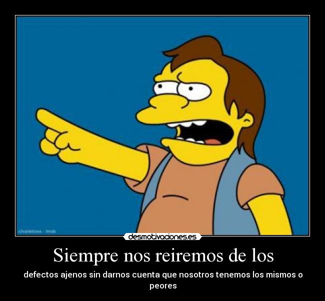 Siempre nos reiremos de los - 