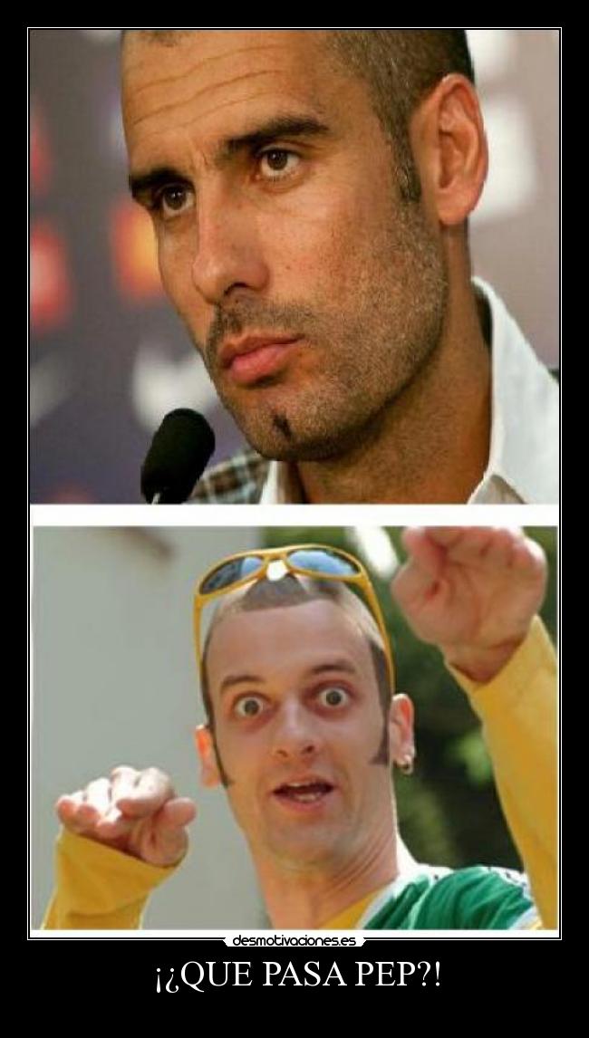 ¡¿QUE PASA PEP?! -