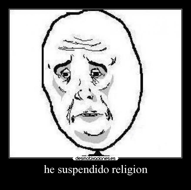 he suspendido religion -