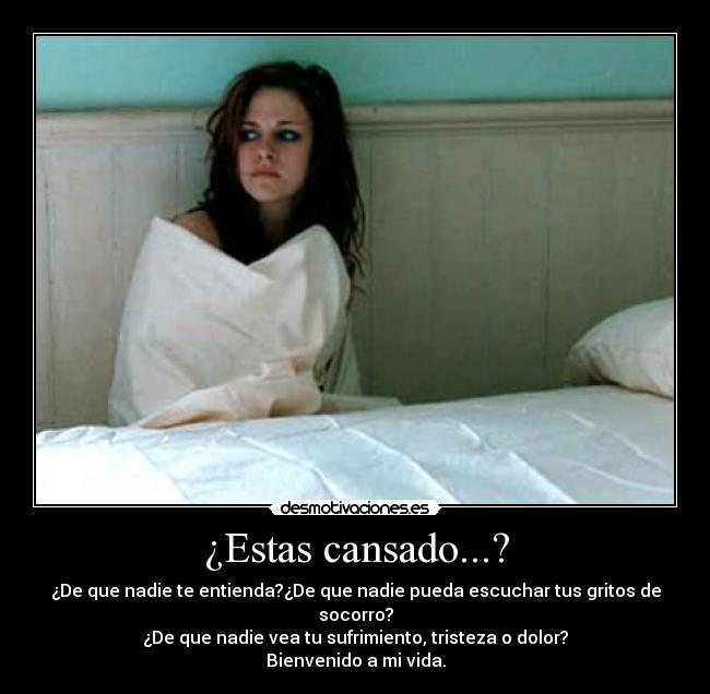 ¿Estas cansado...? -