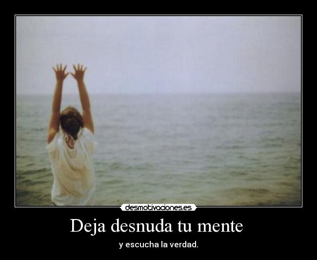 Deja desnuda tu mente -