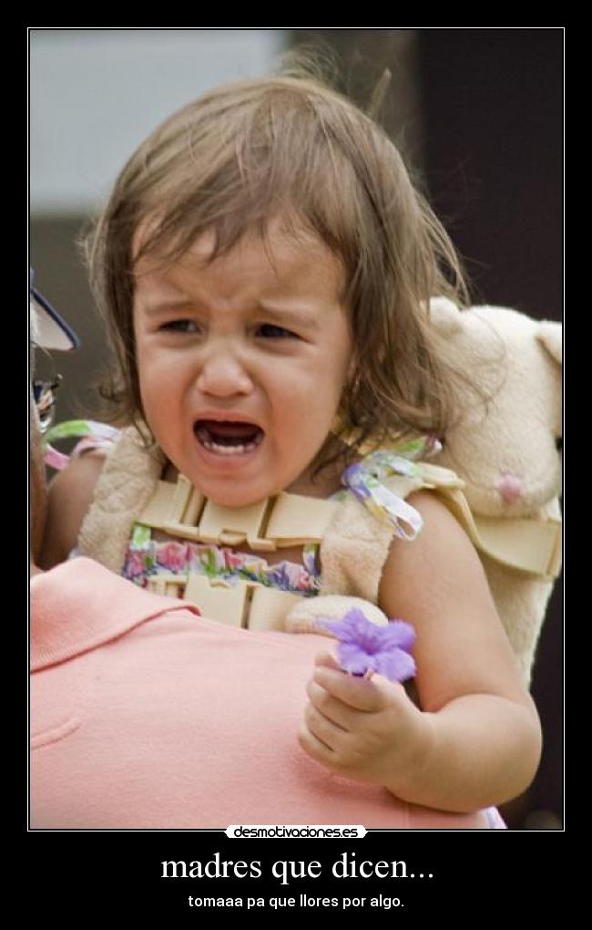 madres que dicen... - 