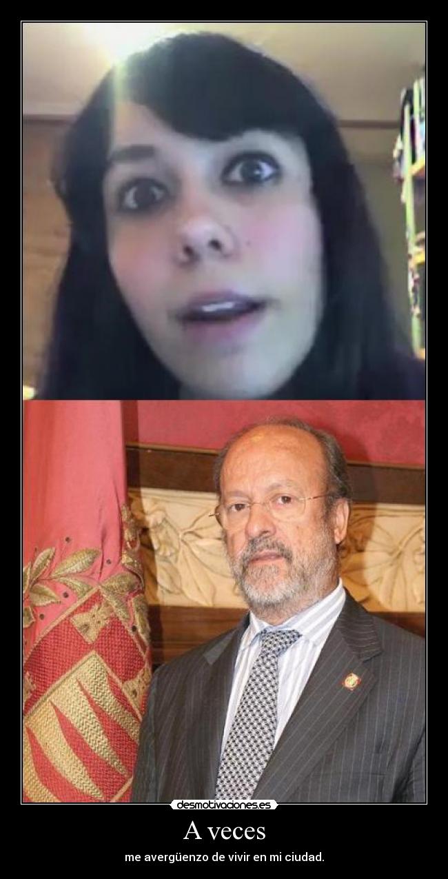 A veces - me avergüenzo de vivir en mi ciudad.