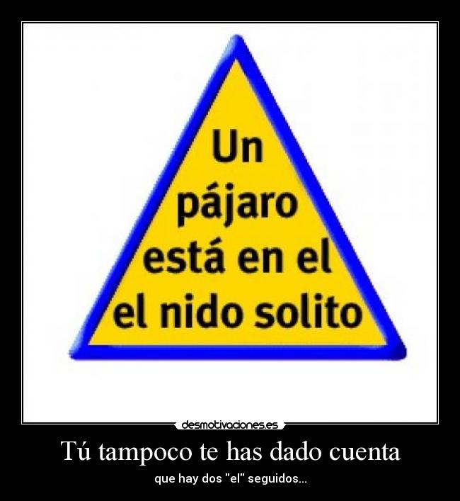 Tú tampoco te has dado cuenta -