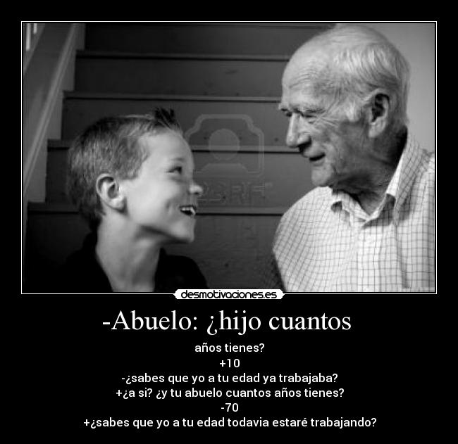 -Abuelo: ¿hijo cuantos  - 