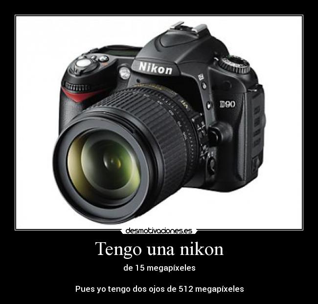 carteles nikon megapixeles 512 camara fotos reflex desmotivaciones