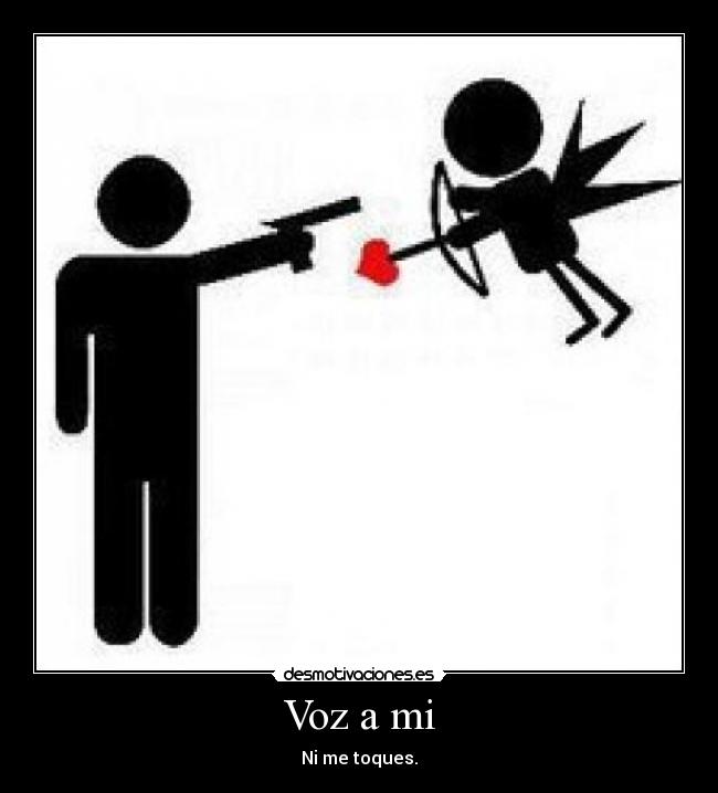 Voz a mi - Ni me toques.