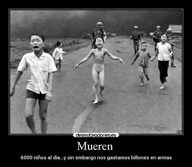 Mueren - 6000 niños al día...y sin embargo nos gastamos billones en armas