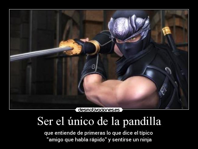 Ser el único de la pandilla - 