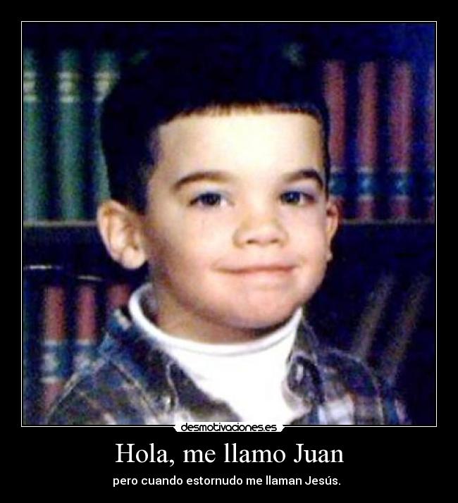 Hola, me llamo Juan -