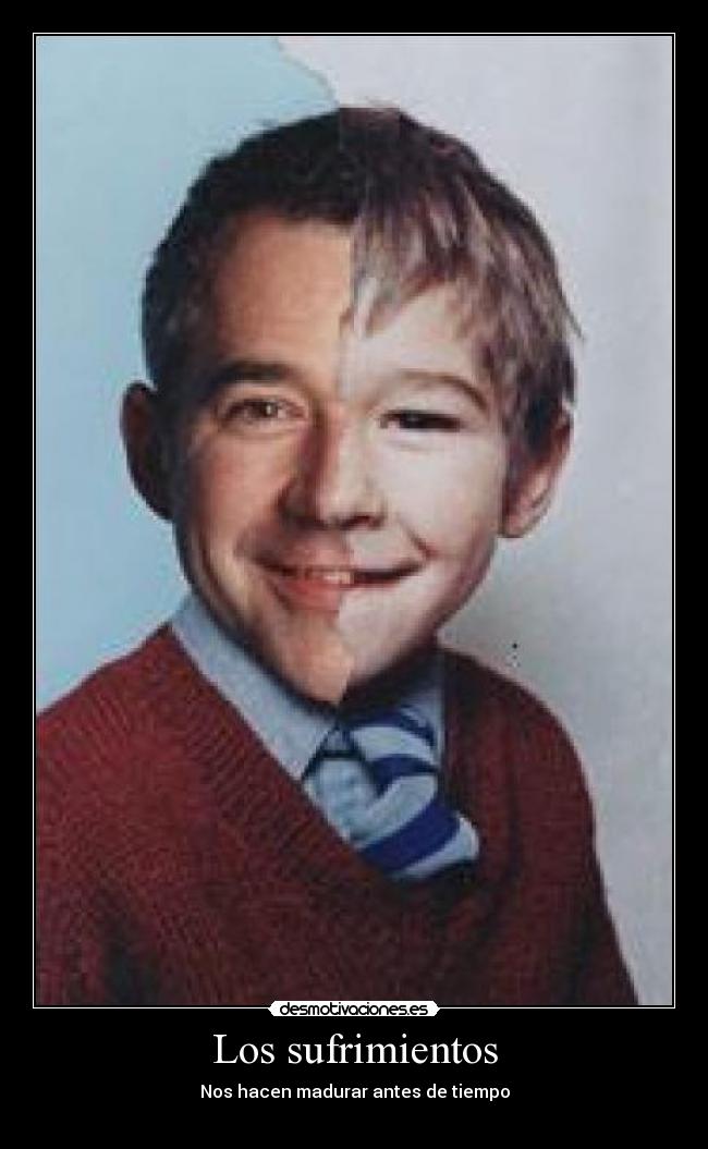 Los sufrimientos - Nos hacen madurar antes de tiempo