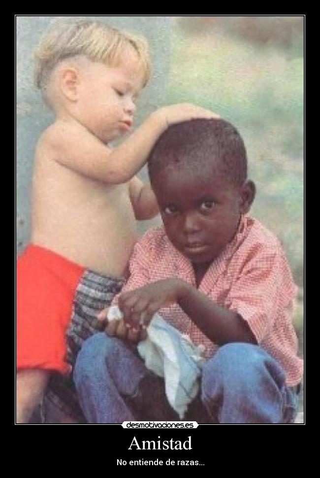 Amistad - No entiende de razas...
