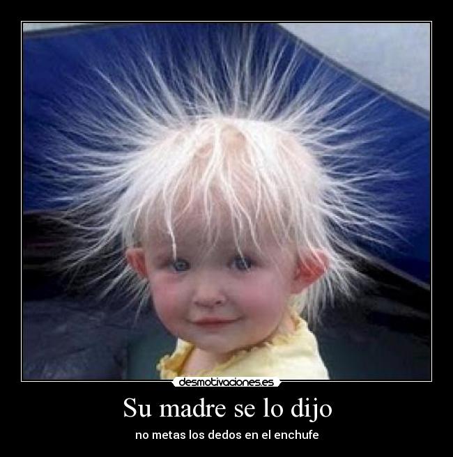 Su madre se lo dijo -