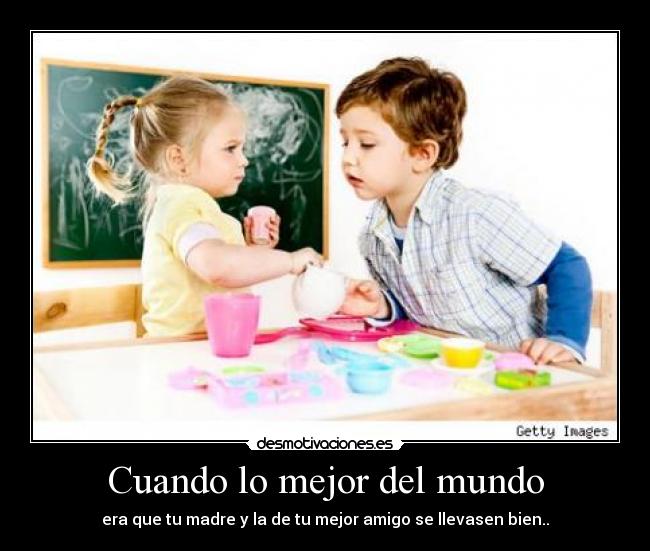 Cuando lo mejor del mundo -