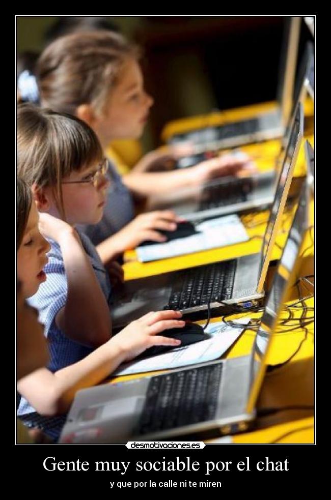 Gente muy sociable por el chat -