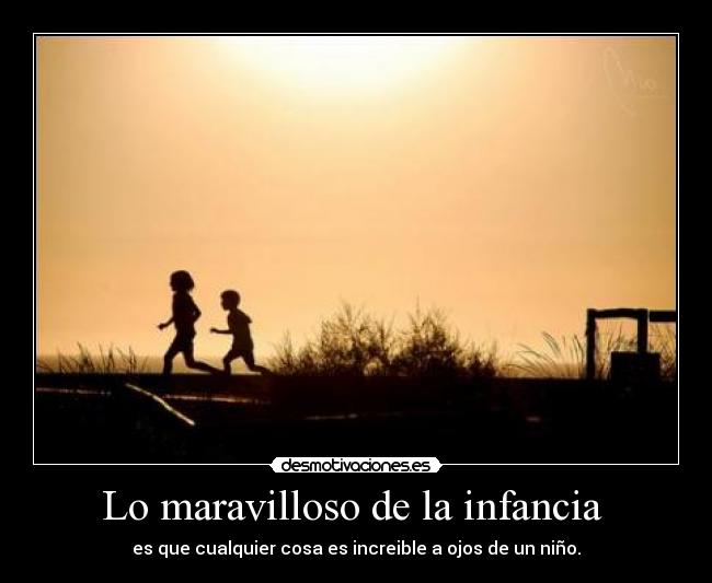 Lo maravilloso de la infancia  - 