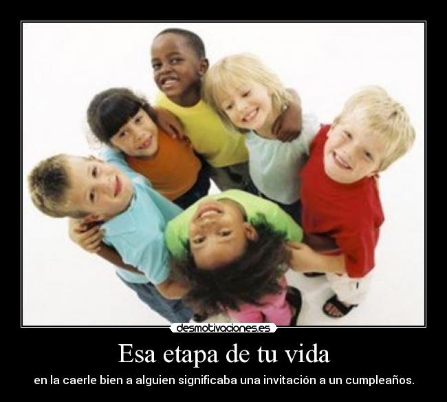 Esa etapa de tu vida -