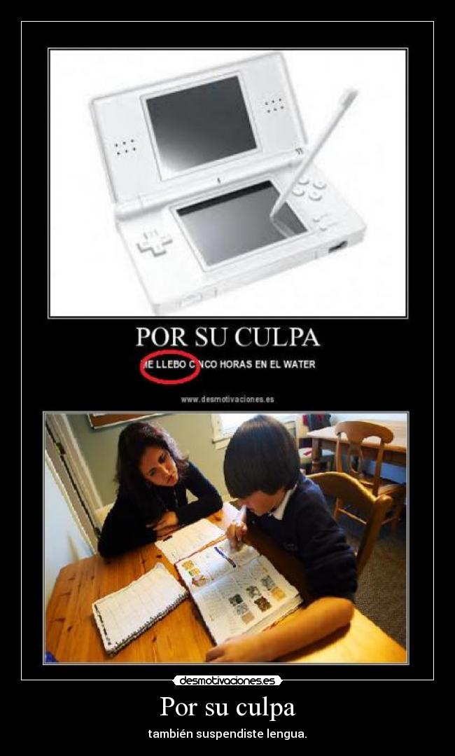 Por su culpa - también suspendiste lengua.
