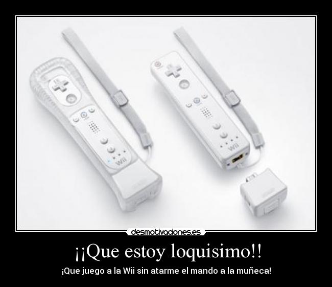 ¡¡Que estoy loquisimo!! -