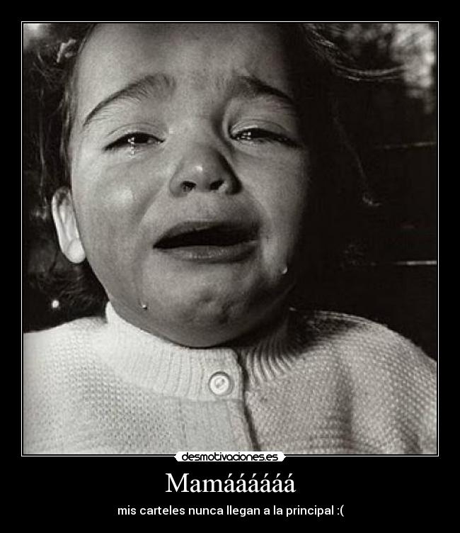 Mamáááááá -