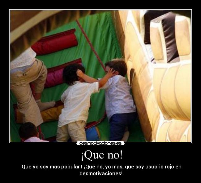 ¡Que no! - 