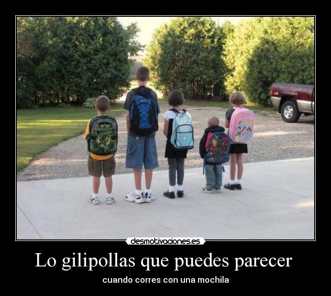 Lo gilipollas que puedes parecer  - cuando corres con una mochila