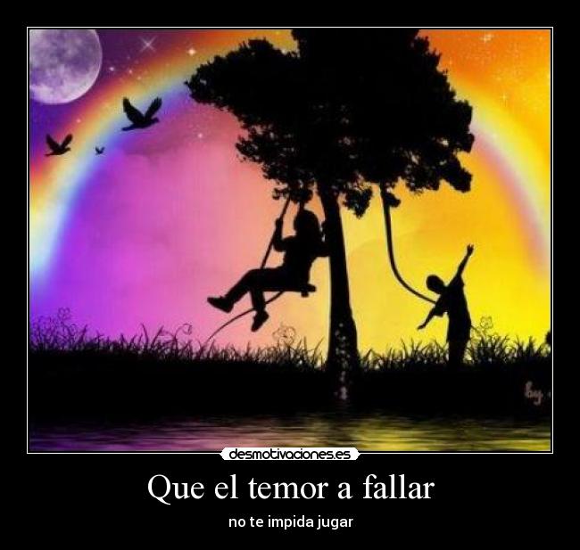 Que el temor a fallar - 