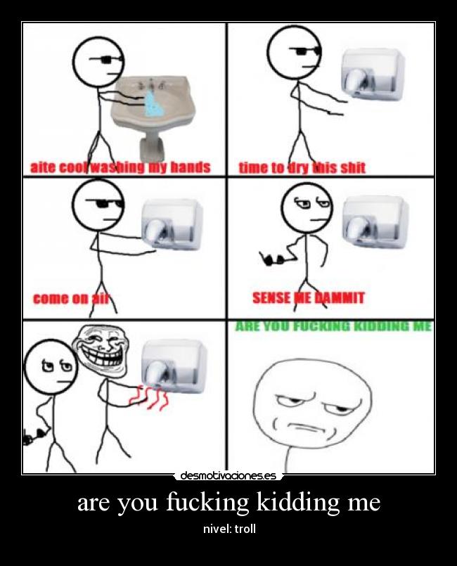 are you fucking kidding me -